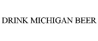 DRINK MICHIGAN BEER