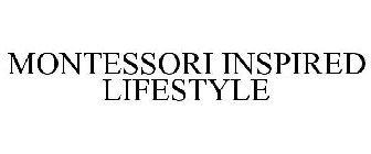 MONTESSORI INSPIRED LIFESTYLE