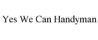 YES WE CAN HANDYMAN