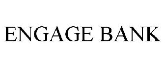 ENGAGE BANK