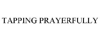 TAPPING PRAYERFULLY