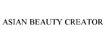 ASIAN BEAUTY CREATOR