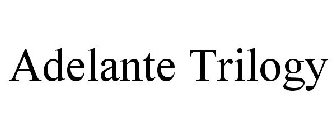 ADELANTE TRILOGY