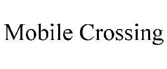 MOBILE CROSSING