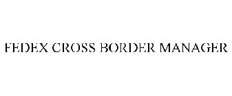 FEDEX CROSS BORDER MANAGER