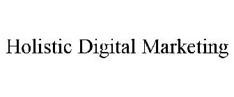 HOLISTIC DIGITAL MARKETING