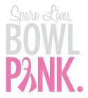 SPARE LIVES, BOWL PINK.