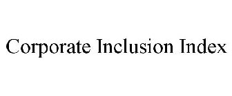 CORPORATE INCLUSION INDEX