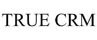 TRUE CRM