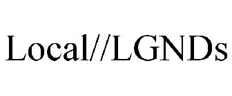 LOCAL//LGNDS