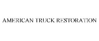 AMERICAN TRUCK RESTORATION