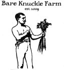 BARE KNUCKLE FARM EST. 2009