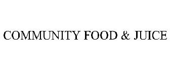 COMMUNITY FOOD & JUICE