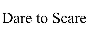 DARE TO SCARE