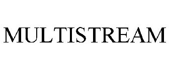MULTISTREAM