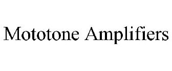 MOTOTONE AMPLIFIERS