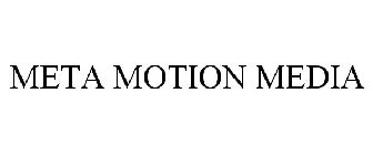 META MOTION MEDIA