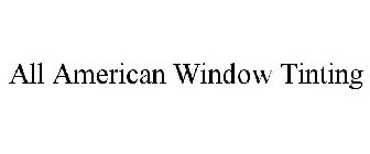 ALL AMERICAN WINDOW TINTING