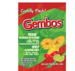CRUNCHY FRESH ! GEMBOS PICOSO TAJADITASDE PLATANO CON CHILE, LIMON Y SAL SPICY PLANTAIN CHIPS WITH CHILE, LIME AND SALT FRIED PLANTAIN CHIPS WITH CHILE LIME AND SALT FLAVOR TAJADAS DE PLATANO FRITO CO