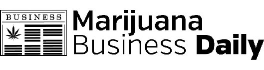 BUSINESS MARIJUANA BUSINESS DAILY