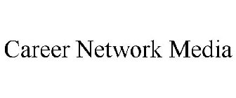 CAREER NETWORK MEDIA