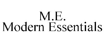 M.E. MODERN ESSENTIALS