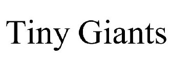 TINY GIANTS
