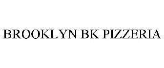 BROOKLYN BK PIZZERIA