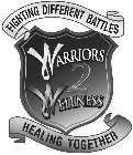 FIGHTING DIFFERENT BATTLES WARRIORS 2 WELLNESS HEALING TOGETHER