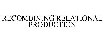 RECOMBINING RELATIONAL PRODUCTION