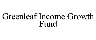 GREENLEAF INCOME GROWTH FUND