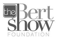 THE BERT SHOW FOUNDATION