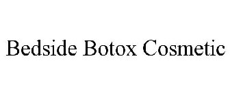 BEDSIDE BOTOX COSMETIC