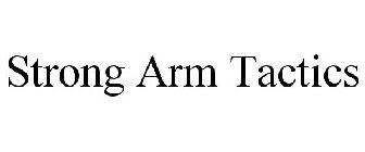 STRONG ARM TACTICS
