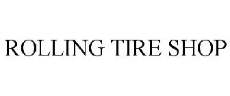 ROLLING TIRE SHOP