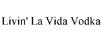 LIVIN' LA VIDA VODKA