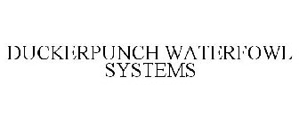 DUCKERPUNCH WATERFOWL SYSTEMS