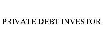 PRIVATE DEBT INVESTOR