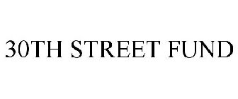 30TH STREET FUND