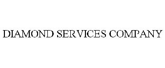 DIAMOND SERVICES COMPANY