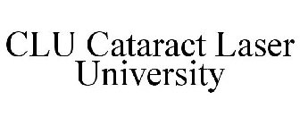 CLU CATARACT LASER UNIVERSITY