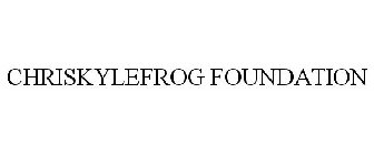 CHRISKYLEFROG FOUNDATION