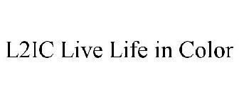 L2IC LIVE LIFE IN COLOR