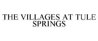 THE VILLAGES AT TULE SPRINGS