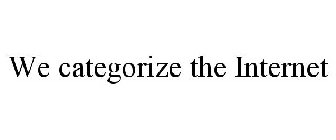 WE CATEGORIZE THE INTERNET