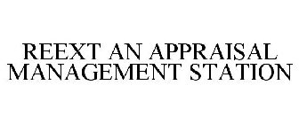 REEXT AN APPRAISAL MANAGEMENT STATION