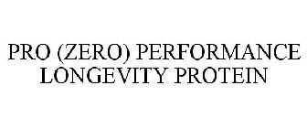 PRO (ZERO) PERFORMANCE LONGEVITY PROTEIN