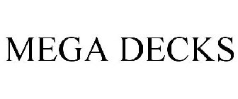 MEGA DECKS