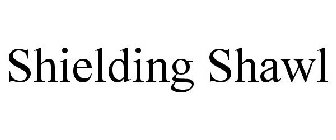 SHIELDING SHAWL