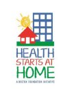 HEALTH STARTS AT HOME A BOSTON FOUNDATION INITIATIVE